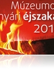 Éjszakai kultúrkaland a javából! - Múzeumok nyári éjszakái (jún. 27 - júl. 4.)