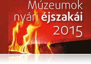 Éjszakai kultúrkaland a javából! - Múzeumok nyári éjszakái (jún. 27 - júl. 4.)