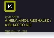 A hely, ahol meghalsz - Szűcs Attila kiállítása az Irokéz Galériában (júl. 17)