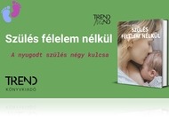Hagyd a félelmeidet a szülőszoba ajtaján kívül! - A nyugodt szülés négy kulcsa 