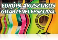 Gitárvirtuózok az Európa Akusztikus Gitárzenei Fesztiválon