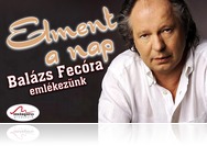 "Elment a nap" - Balázs Fecóra emlékeznek Táplánszentkereszten (ápr. 23.)