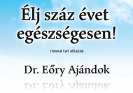 Élj száz évet egészségesen! (márc. 6.)