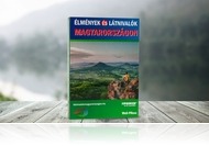 Itt a legteljesebb útikönyv - Élmények és látnivalók Magyarországon újratöltve