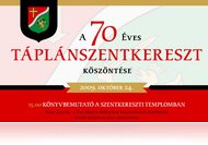 A 70 éves Táplánszentkereszt köszöntése (okt. 24)