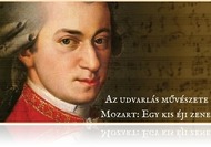 Az udvarlás művészete - Mozart: Egy kis éji zene (febr. 24.)