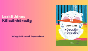 Lackfi János 55: Kölcsönhörcsög címmel jelent meg új válogatása